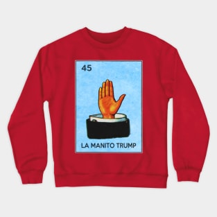 La Mano La Manito Trump Hand Crewneck Sweatshirt
